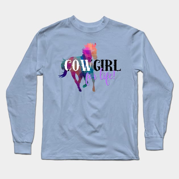 Cowgirl For Life Long Sleeve T-Shirt by LittleBean